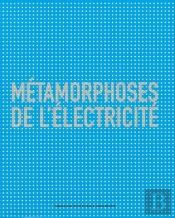 Métamorphoses De L'Électricité