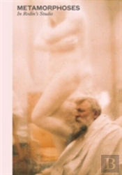 Metamorphoses - In Rodin'S Studio