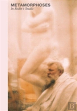 Bertrand.pt - Metamorphoses - In Rodin'S Studio
