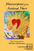 Metamorphosis Of An Awakened Heart