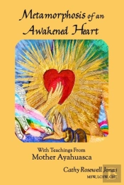 Metamorphosis Of An Awakened Heart