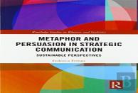 Metaphor And Persuasion In Strategic Communication