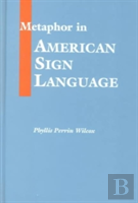 Metaphor In American Sign Language