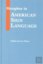 Metaphor In American Sign Language