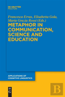 Metaphor In Communication, Science And Education
