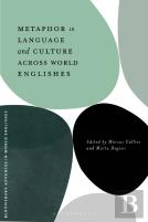 Metaphor In Language And Culture Across World Englishes