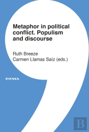 Metaphor In Political Conflict. Populism And Discourse