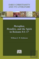 Metaphor, Morality, And The Spirit In Romans 8