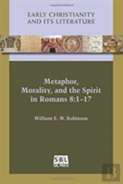 Metaphor, Morality, And The Spirit In Romans 8