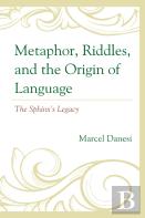Metaphor, Riddles, And The Origin Of Language