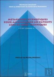 Métaphores Hypnotiques Pour Accompagner Les Patients Lors De Soins Techniques