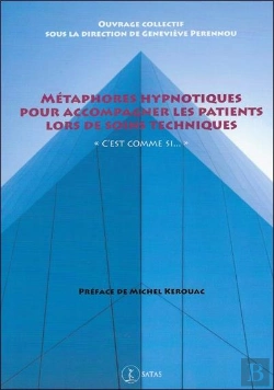 Bertrand.pt - Métaphores Hypnotiques Pour Accompagner Les Patients Lors De Soins Techniques