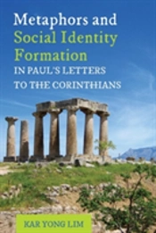 Metaphors And Social Identity Formation In Paul'S Letters To The Corinthians