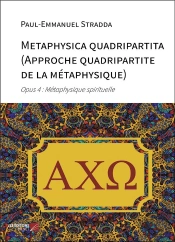 Metaphysica Quadripartita (Approche Quadripartite De La Metaphysique) - Opus 4 : Metaphysique Spirit