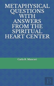 Metaphysical  Questions With Answers From The Spiritual Heart Center