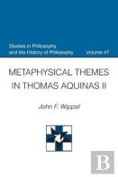 Metaphysical Themes In Thomas Aquinas Ii