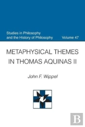 Metaphysical Themes In Thomas Aquinas Ii