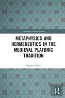 Metaphysics And Hermeneutics In The Medieval Platonic Tradition