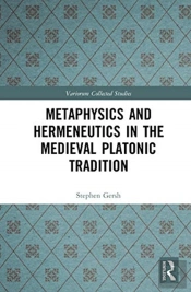 Metaphysics And Hermeneutics In The Medieval Platonic Tradition
