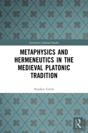 Metaphysics And Hermeneutics In The Medieval Platonic Tradition
