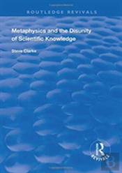 Metaphysics And The Disunity Of Scientific Knowledge
