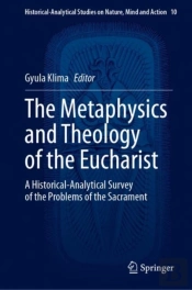 Metaphysics And Theology Of The Eucharist