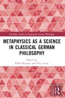 Metaphysics As A Science In Classical German Philosophy