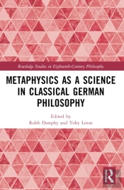 Metaphysics As A Science In Classical German Philosophy