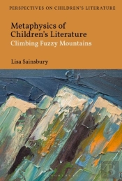 Metaphysics Of Children'S Literature