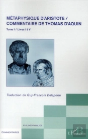 Métaphysique D'Aristote ; Commentaire De Thomas D'Aquin T.1 ; Livres I À V