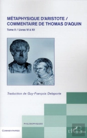 Métaphysique D'Aristote ; Commentaire De Thomas D'Aquin Tome 2 ; Livres Vi À Xii