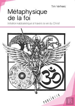 Bertrand.pt - Métaphysique De La Foi ; Initiation Kabbalistique À Travers La Vie Du Christ