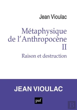Bertrand.pt - Métaphysique De L'Anthropocène, 2 : Raison Et Destruction