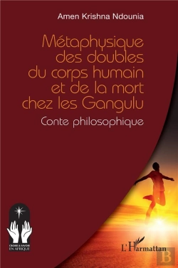 Bertrand.pt - Métaphysique Des Doubles Du Corps Humain Et De La Mort Chez Les Gangulu : Conte Philosophique