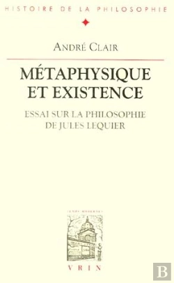 Bertrand.pt - Métaphysique Et Existence ; Essai Sur La Philosophie De Jules Lequier