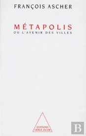 Métapolis Ou L'Avenir Des Villes