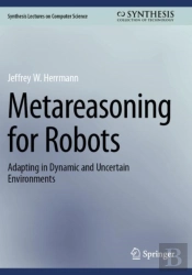 Metareasoning For Robots