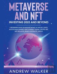 Metaverse And Nft Investing 2022 And Beyond