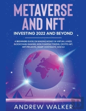 Metaverse And Nft Investing 2022 And Beyond