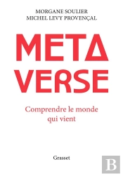 Métaverse : Comprendre Le Monde Qui Vient