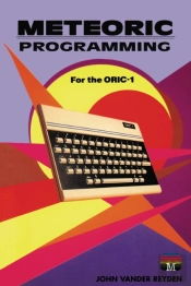 Meteoric Programming For The Oric-1