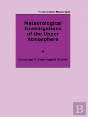 Meteorological Investigations Of The Upper Atmosphere