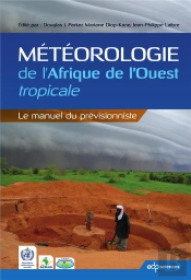 Météorologie De L'Afrique De L'Ouest Tropicale ; Le Manuel Du Prévisionniste