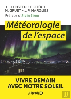 Bertrand.pt - Météorologie De L'Espace ; Vivre Demain Avec Notre Soleil