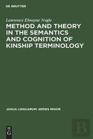 Method And Theory In The Semantics And Cognition Of Kinship Terminology