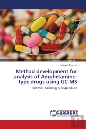 Method Development For Analysis Of Amphetamine-Type Drugs Using Gc-Ms