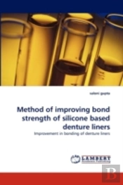 Method Of Improving Bond Strength Of Silicone Based Denture Liners