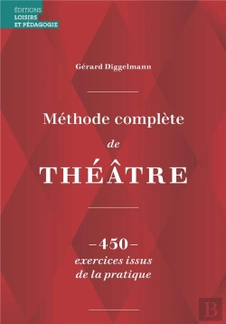Bertrand.pt - Méthode Complète De Théâtre : 450 Exercices Issus De La Pratique