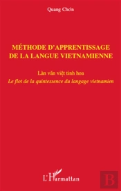 Méthode D'Apprentissage De La Langue Vietnamienne ; Le Flot De La Quintesence Du Langage Vietnamien