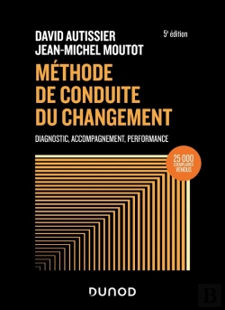 Bertrand.pt - Méthode De Conduite Du Changement : Diagnostic, Accompagnement, Performance (5e Édition)